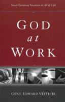 God at Work: Your Christian Vocation in All of Life (Veith)