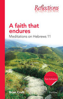 A Faith That Endures: Meditations on Hebrews 11 (Croft)