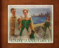 Lady Jane Grey  - Christian Biographies for Young Readers (Carr)