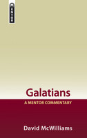 Galatians - A Mentor Expository Commentary (McWilliams)
