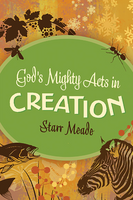 God's Mighty Acts in Creation (Meade) God's Mighty Acts in Creation (Meade)