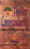 The Ten Commandments: Manual for the Christian Life (Douma)