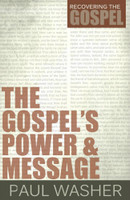 The Gospel's Power and Message - Recovering the Gospel (Washer) The Gospel's Power and Message - Recovering the Gospel (Washer)