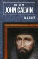 The Life of John Calvin (Grier) The Life of John Calvin (Grier)