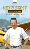 Operation Auca: Nate Saint - Torch Bearers Series (Drummond)