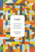 Logic: A God-Centered Approach to the Foundation of Western Thought (Poythress) Logic: A God-Centered Approach to the Foundation of Western Thought (Poythress)