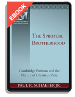 EBOOK The Spiritual Brotherhood: Cambridge Puritans and the Nature of Christian Piety