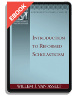 EBOOK Introduction to Reformed Scholasticism
