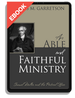 EBOOK An Able and Faithful Ministry: Samuel Miller and the Pastoral Office (Garretson)