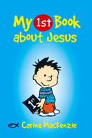 My First Book about Jesus (Mackenzie) My First Book about Jesus (Mackenzie)
