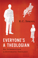 Everyone's a Theologian: An Introduction to Systematic Theology (Sproul) Everyone's a Theologian: An Introduction to Systematic Theology (Sproul)