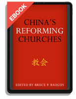 EBOOK China's Reforming Churches: Mission, Polity, and Ministry in the Next Christendom (Baugus, ed.)