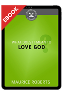 EBOOK What Does It Mean to Love God? - Cultivating Biblical Godliness Series - EBOOK (Roberts) EBOOK What Does It Mean to Love God? - Cultivating Biblical Godliness Series - EBOOK (Roberts)