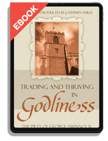 EBOOK Trading and Thriving in Godliness: The Piety of George Swinnock - Profiles in Reformed Spirituality (Yuille, ed.)