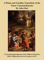 A Plaine and Familiar Exposition of the Ten Commandments (Dod)