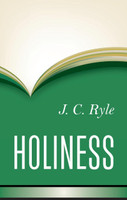 Holiness: Its Nature, Hindrances, Difficulties, and Roots (Ryle) Holiness: Its Nature, Hindrances, Difficulties, and Roots (Ryle)