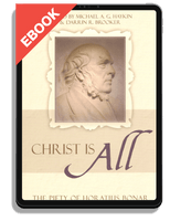 EBOOK Christ Is All: The Piety of Horatius Bonar - Profiles in Reformed Spirituality (Haykin & Brooker, ed.)