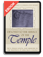 EBOOK Devoted to the Service of the Temple: Piety, Persecution, and Ministry in the Writings of Hercules Collins - Profiles in Reformed Spirituality (Haykin & Weaver, eds.)