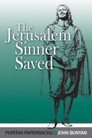The Jerusalem Sinner Saved - Puritan Paperbacks (Bunyan) The Jerusalem Sinner Saved - Puritan Paperbacks (Bunyan)