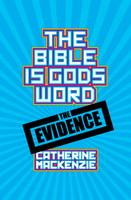 The Bible Is God's Word: The Evidence (Mackenzie) The Bible Is God's Word: The Evidence (Mackenzie)