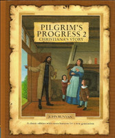 Pilgrim's Progress 2: Christiana's Story (Bunyan) Pilgrim's Progress 2: Christiana's Story (Bunyan)