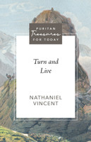 Turn and Live (Vincent) - Puritan Treasures for Today Turn and Live (Vincent) - Puritan Treasures for Today