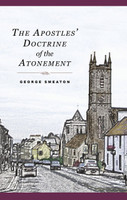 The Apostles' Doctrine of the Atonement (Smeaton) The Apostles' Doctrine of the Atonement (Smeaton)