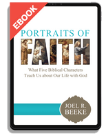 EBOOK Portraits of Faith: What Five Biblical Characters Teach Us About Our Life with God (Beeke)