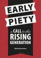 Early Piety: A Call to the Rising Generation (Brown)
