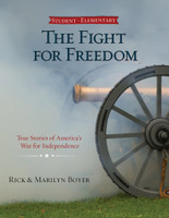 The Fight for Freedom: True Stories of America's War for Independence (Student Textbook - Elementary)