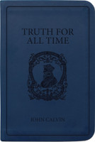Truth for All Time: A Brief Outline of the Christian Faith, Gift Edition (Calvin)