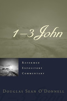 1-3 John - Reformed Expository Commentary (O'Donnell) 1-3 John - Reformed Expository Commentary (O'Donnell)