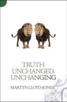 Truth Unchanged, Unchanging (Lloyd-Jones) (NS-CL) Truth Unchanged, Unchanging (Lloyd-Jones) (NS-CL)
