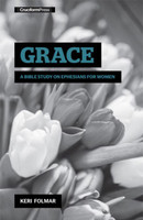 Grace: A Bible Study on Ephesians for Women (Folmar) Grace: A Bible Study on Ephesians for Women (Folmar)