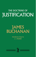 The Doctrine of Justification (Buchanan) The Doctrine of Justification (Buchanan)