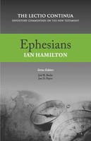 Ephesians (Hamilton) - The Lectio Continua Expository Commentary on the New Testament Ephesians (Hamilton) - The Lectio Continua Expository Commentary on the New Testament