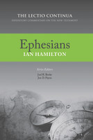 Ephesians (Hamilton) - The Lectio Continua Expository Commentary on the New Testament