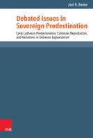 Debated Issues in Sovereign Predestination (Beeke) Debated Issues in Sovereign Predestination (Beeke)