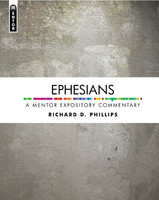 Ephesians: A Mentor Expository Commentary (Phillips)