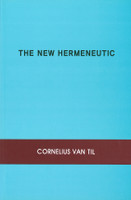 The New Hermeneutic (Van Til) (Westminster Discount) The New Hermeneutic (Van Til) (Westminster Discount)