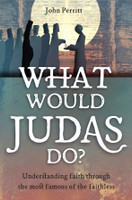 What Would Judas Do? Understanding Faith through the Most Famous of the Faithless (Perritt)