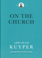 On The Church (Kuyper) On The Church (Kuyper)