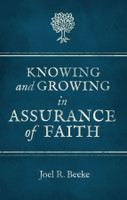 Knowing and Growing in Assurance of Faith (Beeke) Knowing and Growing in Assurance of Faith (Beeke)