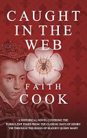 Caught in the Web: Life as a Christian in the Days of 'Bloody Queen Mary' (Cook) Caught in the Web: Life as a Christian in the Days of 'Bloody Queen Mary' (Cook)