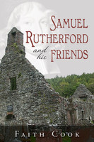 Samuel Rutherford and His Friends (Cook) Samuel Rutherford and His Friends (Cook)