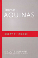 Thomas Aquinas: Great Thinkers Series (Oliphint)
