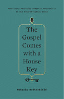 The Gospel Comes With a House Key (Butterfield) The Gospel Comes With a House Key (Butterfield)