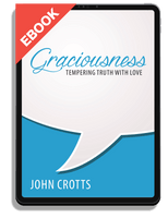 EBOOK Graciousness: Tempering Truth with Love (Crotts)