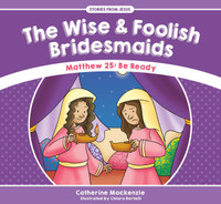 The Wise & Foolish Bridesmaids (Mackenzie) The Wise & Foolish Bridesmaids (Mackenzie)