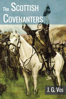 The Scottish Covenanters (Vos) The Scottish Covenanters (Vos)